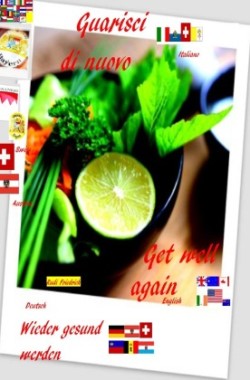 Guarisci di nuovo I Get well again UK Gesund werden D A CH