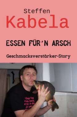 Essen für´n Arsch