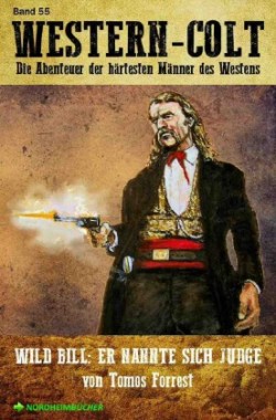 WESTERN-COLT, Band 55: WILD BILL - ER NANNTE SICH JUDGE