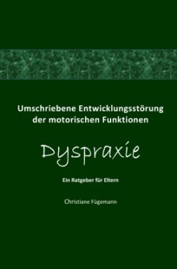 Umschriebene Entwicklungsstörung der motorischen Funktionen Dyspraxie