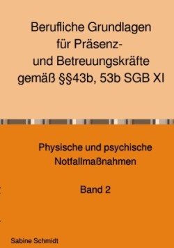 Berufliche Grundlagen für Präsenz- und Betreuungskräfte gemäß §§43b, 53b SGB XI