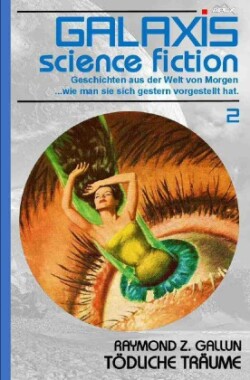 GALAXIS SCIENCE FICTION, Band 2: TÖDLICHE TRÄUME