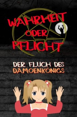 Wahrheit oder Pflicht | Der Fluch des Dämonenkönigs