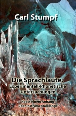 Die Sprachlaute. Experimentell-Phonetische Untersuchungen