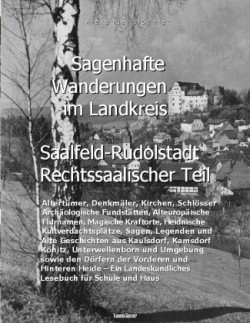 Sagenhafte Wanderungen im Landkreis Saalfeld-Rudolstadt - Rechtssaalischer Teil