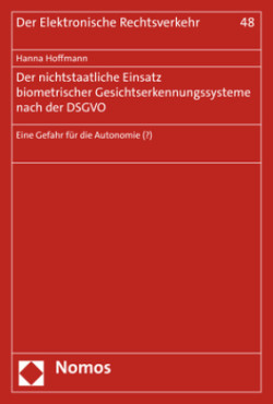 Der nichtstaatliche Einsatz biometrischer Gesichtserkennungssysteme nach der DSGVO