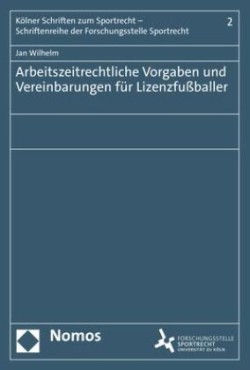 Arbeitszeitrechtliche Vorgaben und Vereinbarungen für Lizenzfußballer