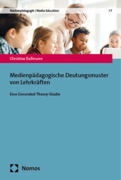 Medienpädagogische Deutungsmuster von Lehrkräften