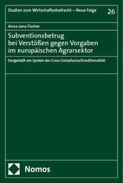 Subventionsbetrug bei Verstößen gegen Vorgaben im europäischen Agrarsektor