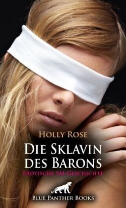 Die Sklavin des Barons | Erotische SM-Geschichte + 1 weitere Geschichte