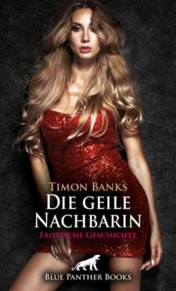 Die geile Nachbarin | Erotische Geschichte + 1 weitere Geschichte