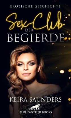 Sex-Club der Begierde | Erotische Geschichte + 2 weitere Geschichten