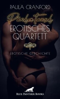 PärchenTausch - Erotisches Quartett | Erotische Geschichte + 2 weitere Geschichten