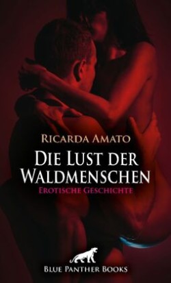 Die Lust der Waldmenschen | Erotische Geschichte + 1 weitere Geschichte