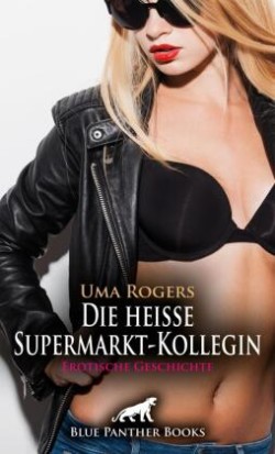 Die heiße Supermarkt-Kollegin | Erotische Geschichte + 1 weitere Geschichte