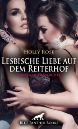 Lesbische Liebe auf dem Reiterhof | Erotische Geschichte + 1 weitere Geschichte