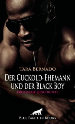 Der Cuckold-Ehemann und der Black Boy | Erotische Geschichte + 1 weitere Geschichte