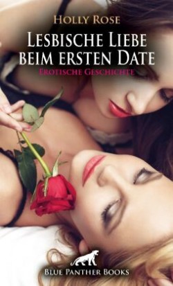 Lesbische Liebe beim ersten Date | Erotische Geschichte + 3 weitere Geschichten