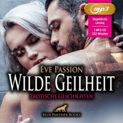 Wilde Geilheit | 13 heiße erotische Geschichten | Erotik Audio Story | Erotisches Hörbuch MP3CD, Audio-CD, MP3