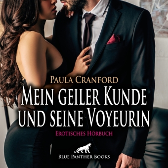 Mein geiler Kunde und seine Voyeurin | Erotik Audio Story | Erotisches Hörbuch Audio CD, Audio-CD