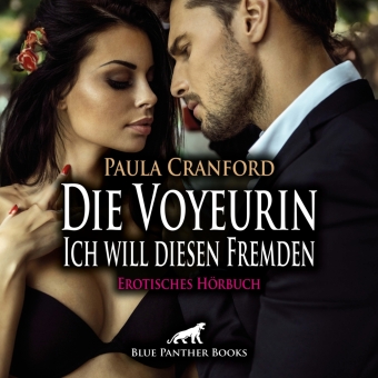 Die Voyeurin - Ich will diesen Fremden | Erotik Audio Story | Erotisches Hörbuch Audio CD, Audio-CD