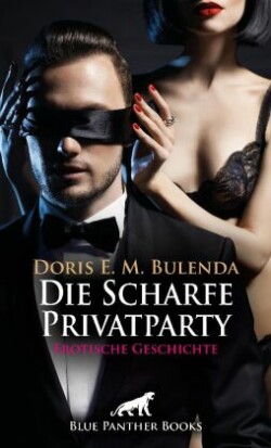 Die Scharfe Privatparty | Erotische Geschichte + 1 weitere Geschichte