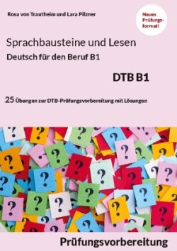 Sprachbausteine B1 Schreiben von Kurznachrichten - Deutsch-Test für den Beruf B1 20 UEbungen zur DTB-Prufungsvorbereitung mit Loesungen