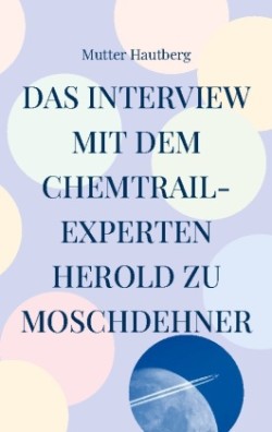 Interview mit dem Chemtrail-Experten Herold zu Moschdehner