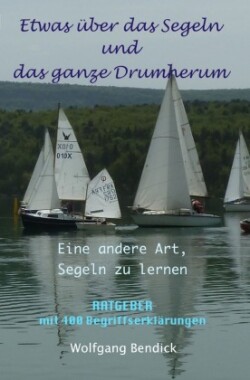 Etwas über das Segeln und das ganze Drumherum