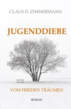 JUGENDDIEBE   VOM FRIEDEN TRÄUMEN