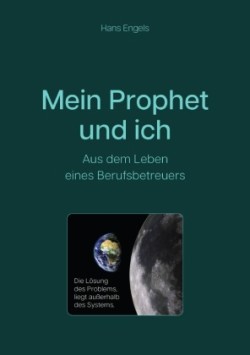 Mein Prophet und ich - Aus dem Leben eines Berufsbetreuers