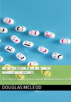 Die Depression & deine innere Wohngemeinschaft