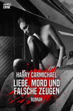 LIEBE, MORD UND FALSCHE ZEUGEN