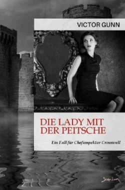 DIE LADY MIT DER PEITSCHE - EIN FALL FÜR CHEFINSPEKTOR CROMWELL