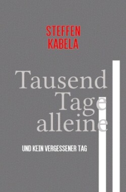 Tausend Tage alleine