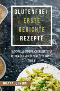 Glutenfrei  Erste Gerichte Rezepte