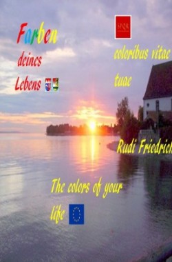 De coloribus vitae tuae latein The colors of your life english Die Farben deines Lebens deutsch