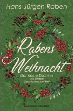 Rabens Weihnacht - Der kleine Dschinn und andere Geschichten zum Fest