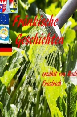 Fränkische Geschichten erzählt von Rudi Friedrich 2023