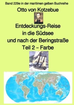 Entdeckungs-Reise in die Südsee und nach der Beringstraße - Band 229e in der maritimen gelben Buchreihe - Farbe - bei Jürgen Ruszkowski