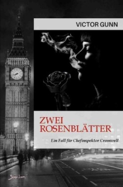 Zwei Rosenblätter - Ein Fall für Chefinspektor Cromwell