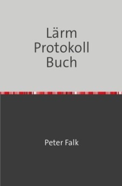 Lärmbelästigungen Protokoll Buch