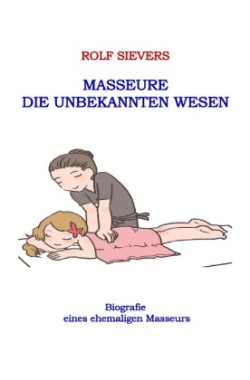 Masseure Die Unbekannten Wesen