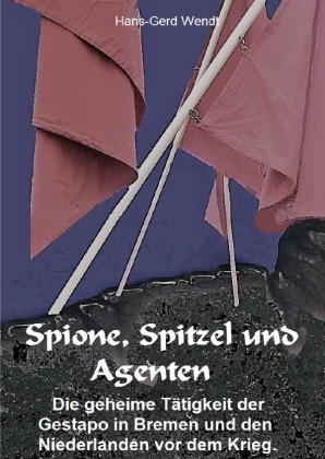 Spione, Spitzel und Agenten