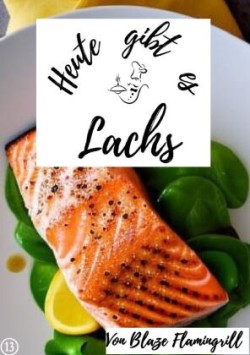 Heute gibt es - Lachs