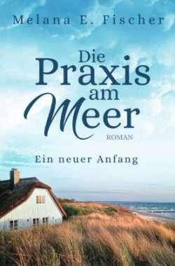 Die Praxis am Meer - Ein neuer Anfang