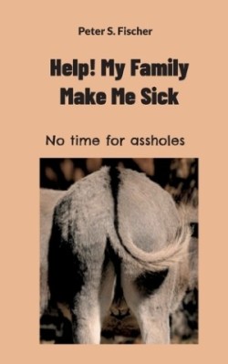 Help! My Family Makes Me Sick