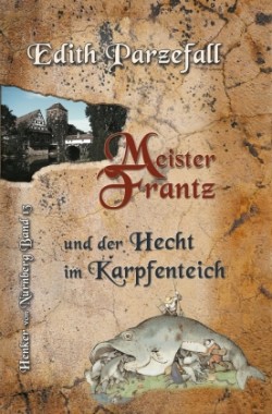 Meister Frantz und der Hecht im Karpfenteich