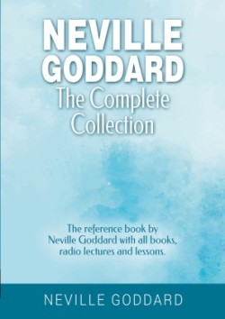 Neville Goddard - The Complete Collection