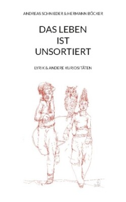 Das Leben ist unsortiert